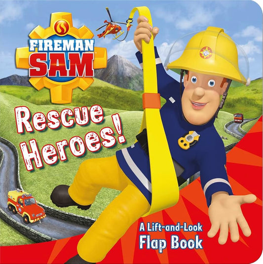 Fireman Sam: Rescue Heroes! A Lift-and-Look Flap Book cover image