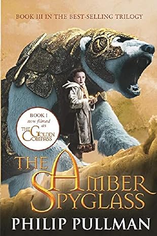 THE AMBER SPYGLASS: THE GOLDEN COMPASS (HIS DARK MATERIALS)