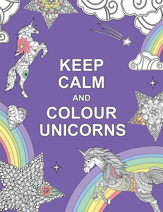 Keep Calm and Colour Unicorns (Huck & Pucker Colouring Books) cover image